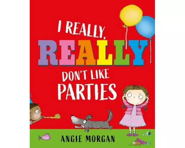 I Really, Really Don't Like Parties