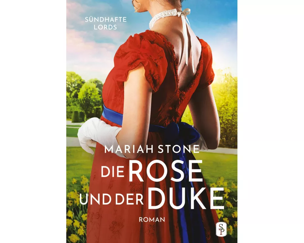 Die Rose und der Duke - Erster Band der Sündhafte Lords-Reihe