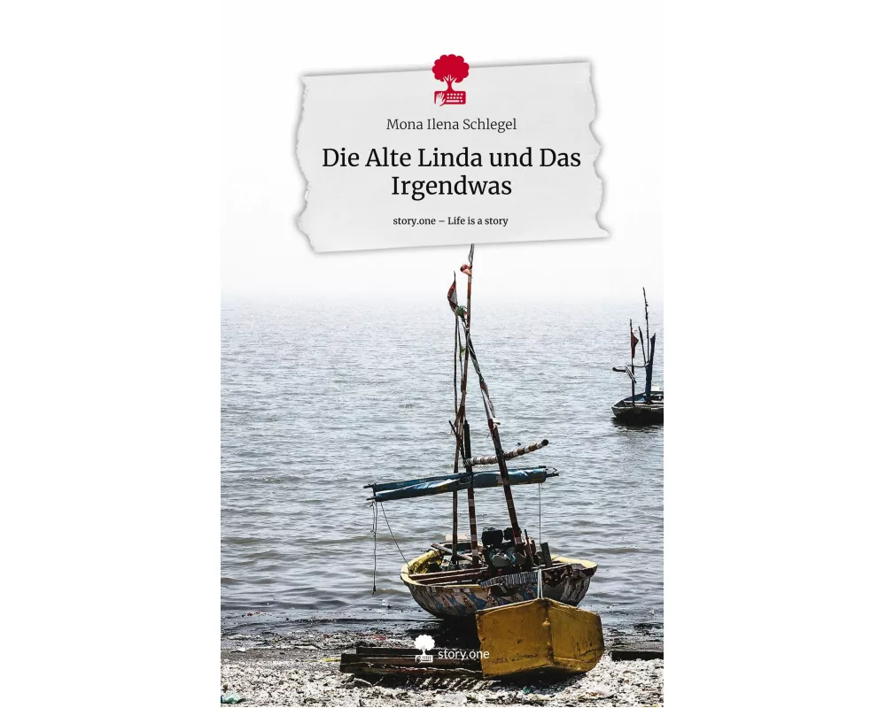 Die Alte Linda und Das Irgendwas. Life is a Story - story.one