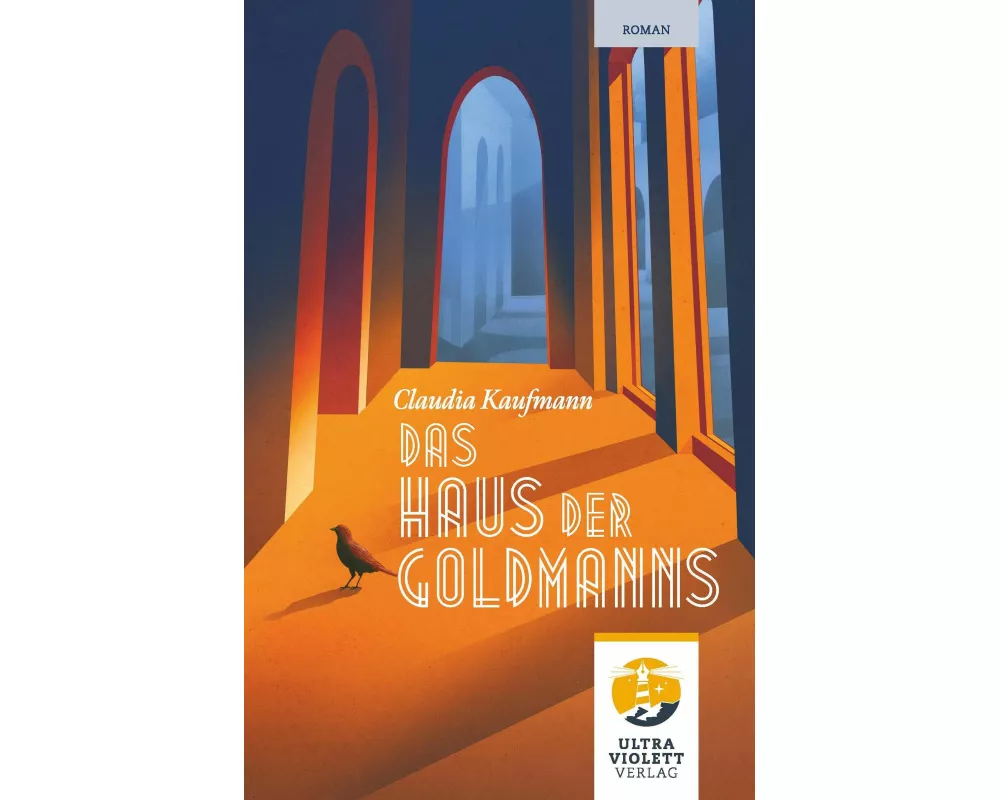 Das Haus der Goldmanns. Drei Generationen. Ein Haus. Ein großes Geheimnis