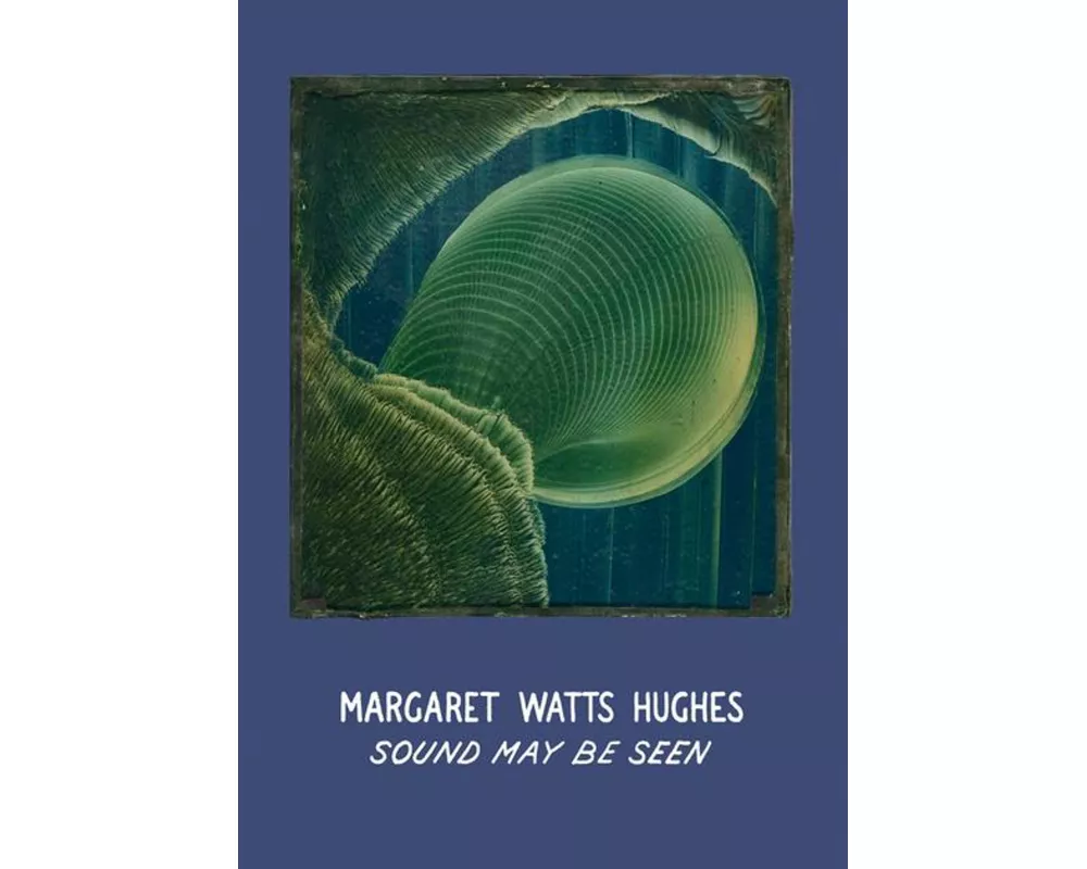 Margaret Watts Hughes: Sound May Be Seen