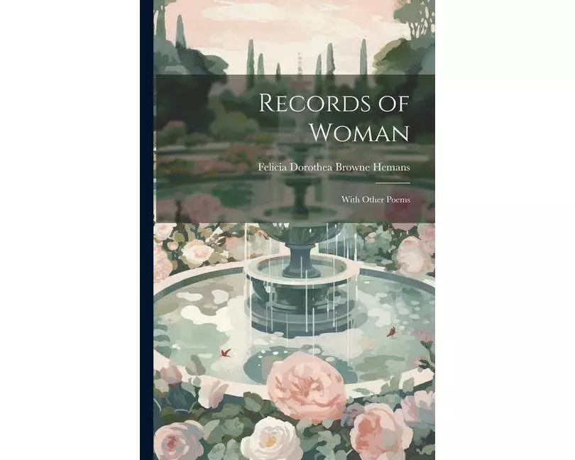 Records of Woman: With Other Poems