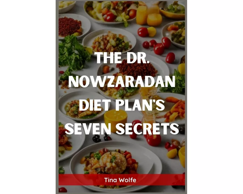 The Dr. Nowzaradan Diet Plans Seven Secrets