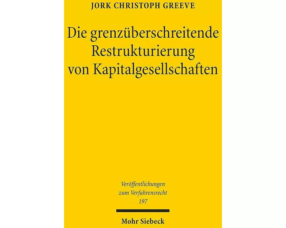 Die grenzüberschreitende Restrukturierung von Kapitalgesellschaften