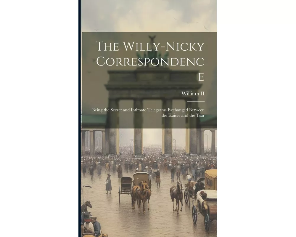 The Willy-Nicky Correspondence