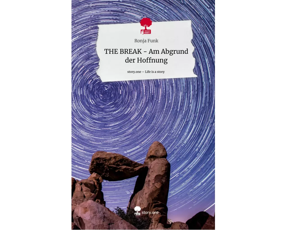 THE BREAK - Am Abgrund der Hoffnung. Life is a Story - story.one