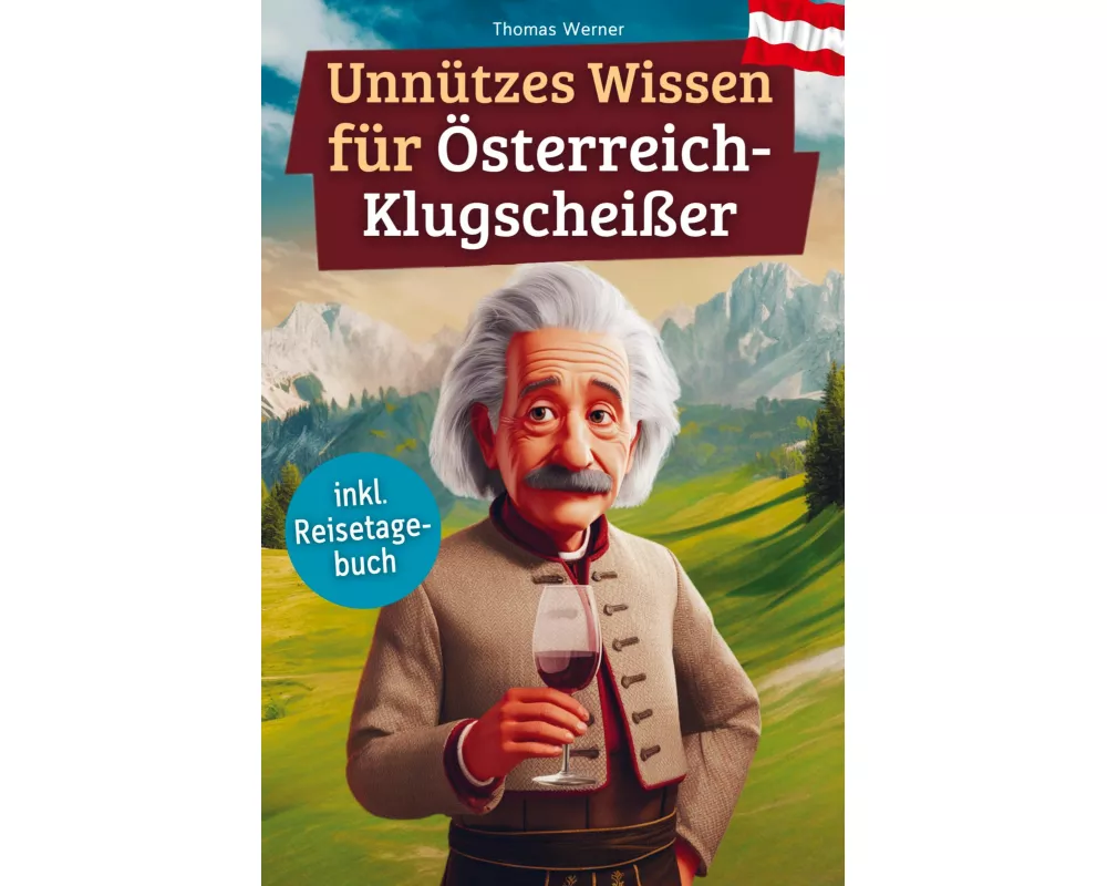 Unnützes Wissen für Österreich-Klugscheißer