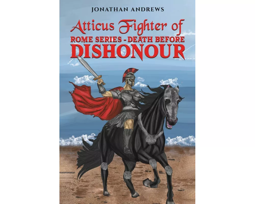 Atticus Fighter of Rome Series – Death Before Dishonour