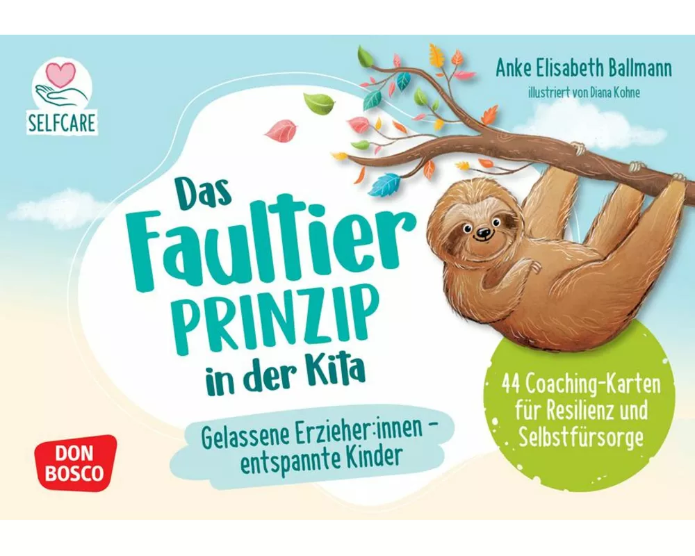 Das Faultier-Prinzip in der Kita: Gelassene Erzieher:innen – entspannte Kinder