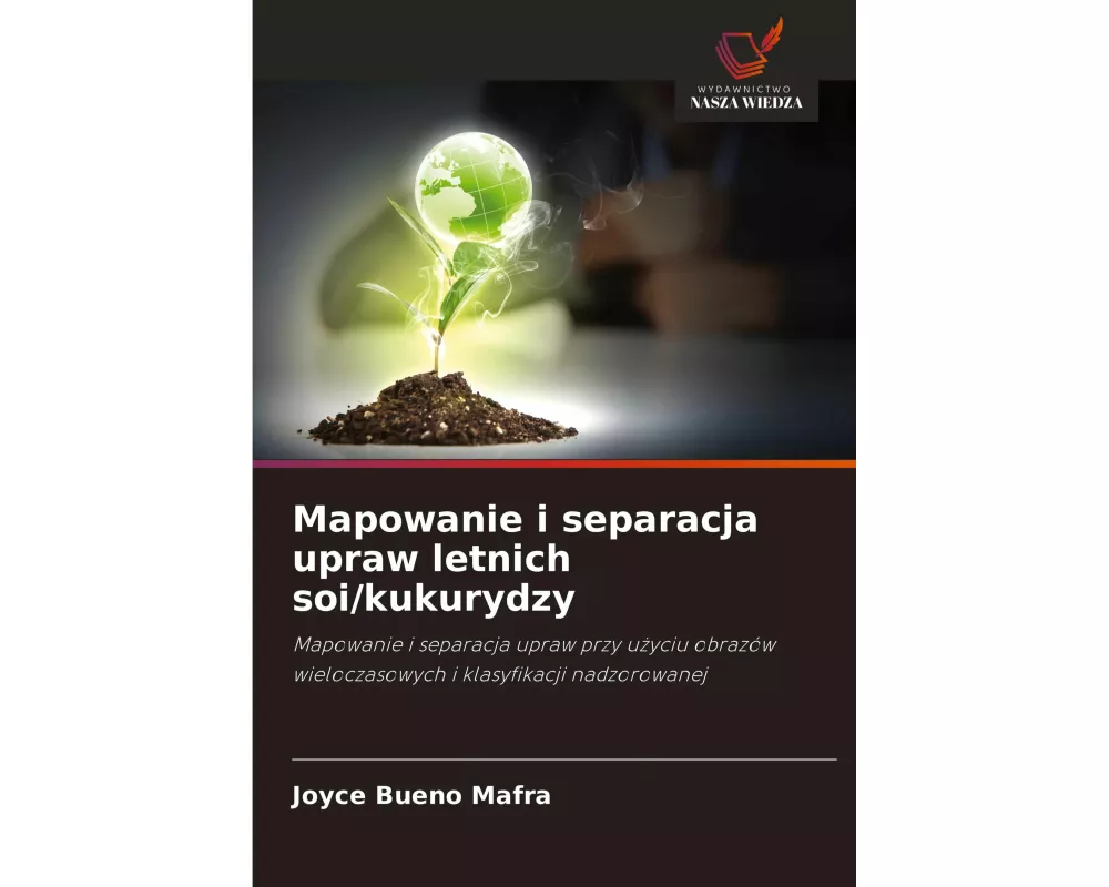 Mapowanie i separacja upraw letnich soi/kukurydzy