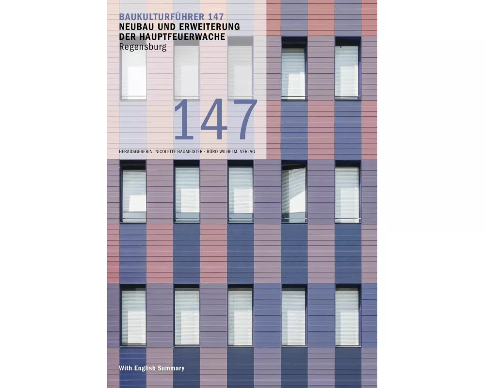 Baukulturführer 147 Neubau und Erweiterung der Hauptfeuerwache Regensburg