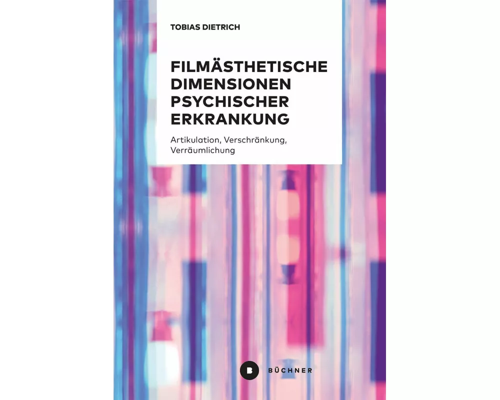 Filmästhetische Dimensionen psychischer Erkrankung