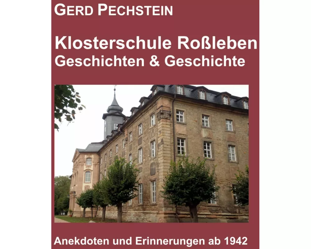 Klosterschule Roßleben - Geschichten und Geschichte