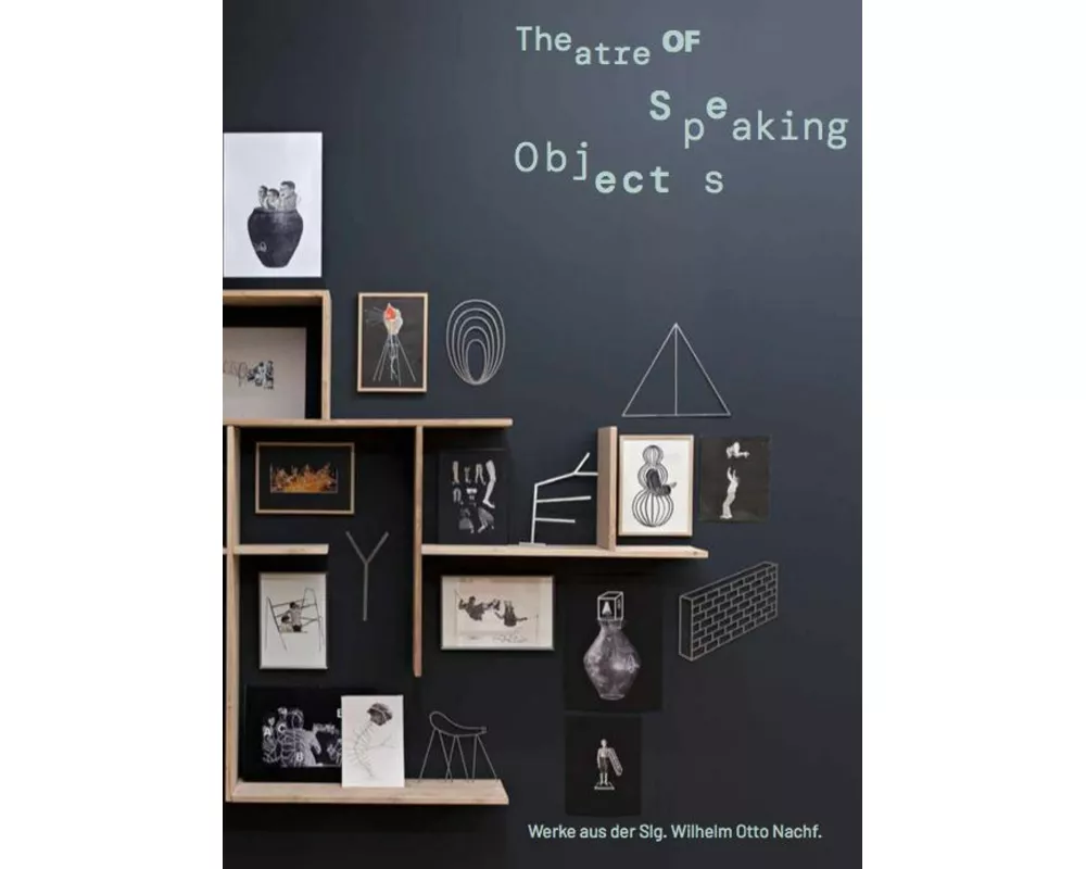 Theatre of Speaking Objects. Werke aus der Slg. Wilhelm Otto Nachf