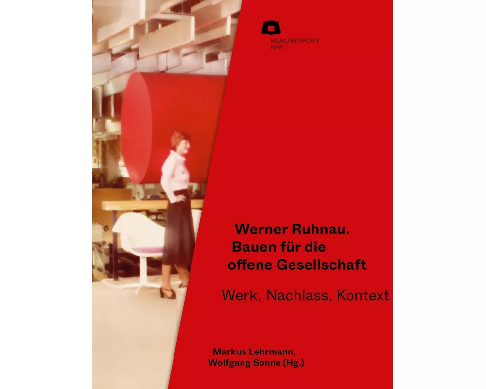 Werner Ruhnau: Bauen für die offene Gesellschaft
