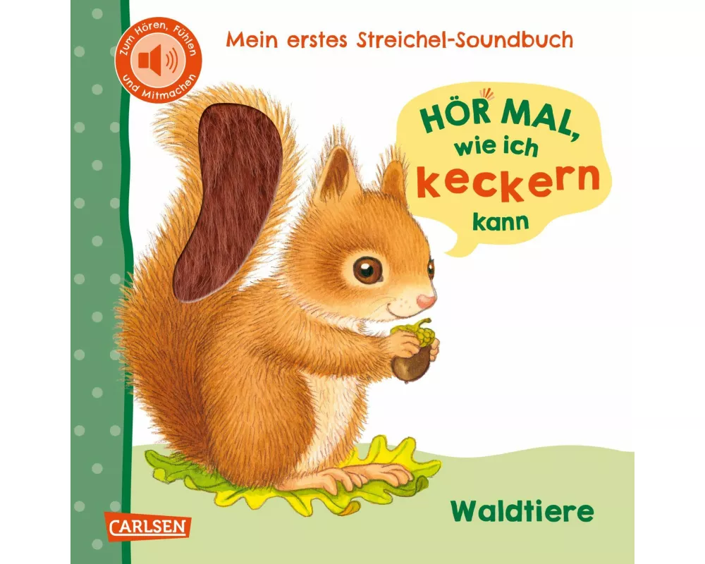 Hör mal, wie ich keckern kann (Mein erstes Streichel-Soundbuch 3)