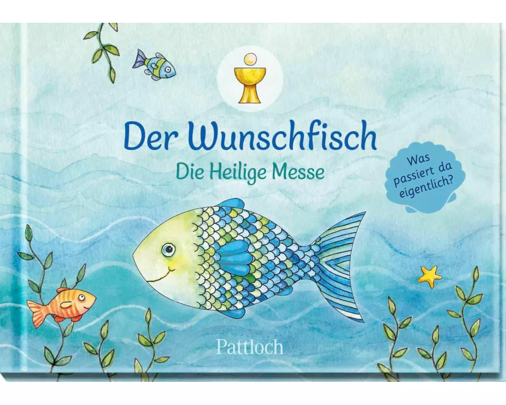 Der Wunschfisch. Die Heilige Messe