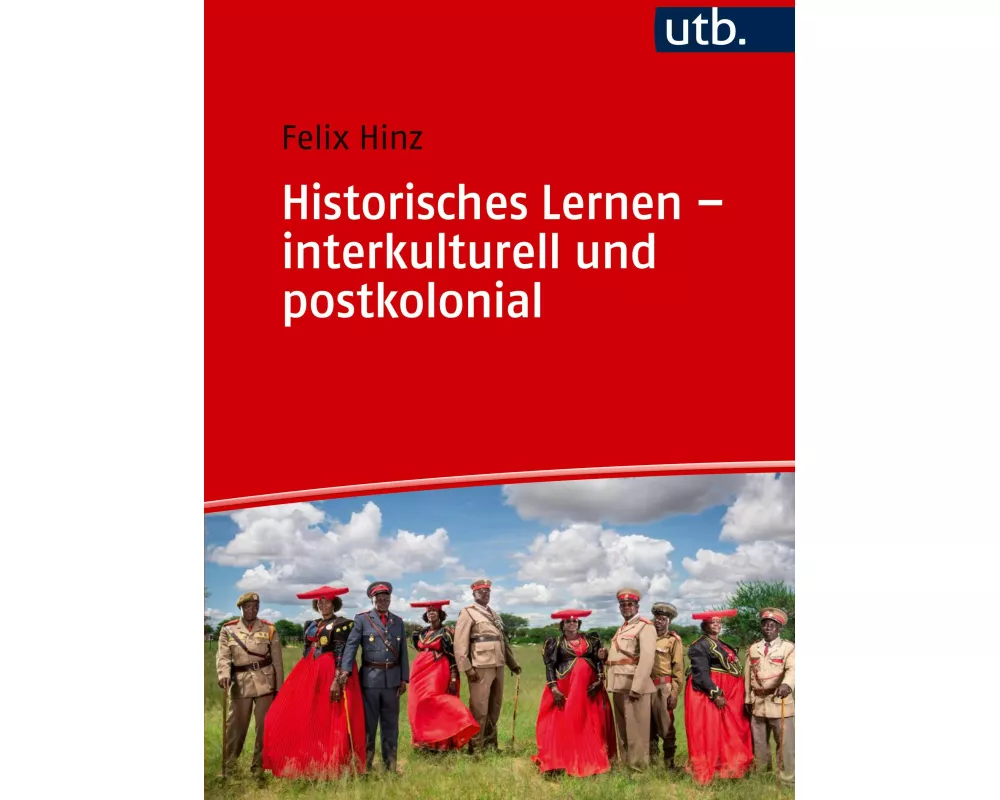Historisches Lernen - interkulturell und postkolonial