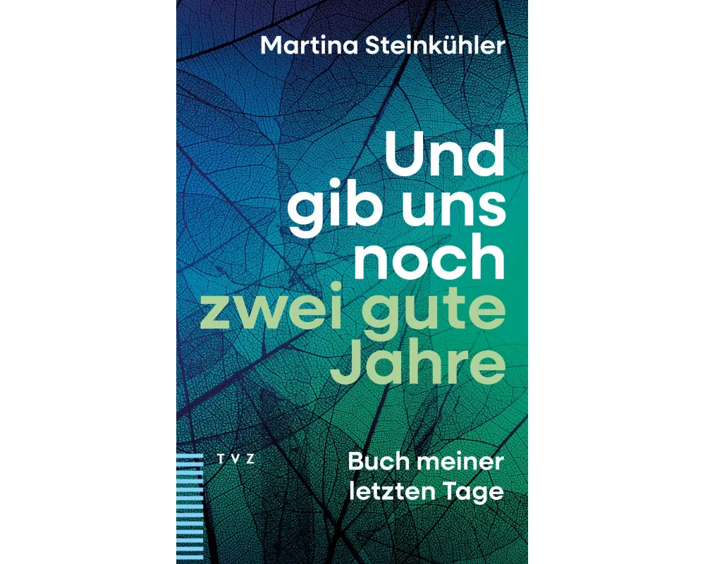 Und gib uns noch zwei gute Jahre