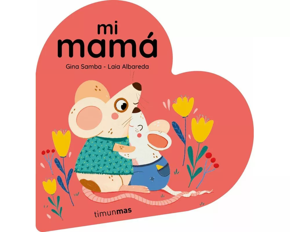 Mi mamá. Libro de cartón en forma de corazón