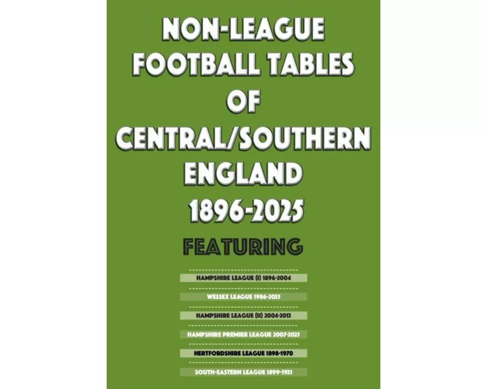Non-League Football Tables of Central/Southern England 1896-2025