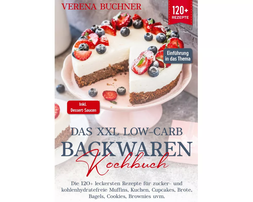 Das XXL Low-Carb Backwaren Kochbuch