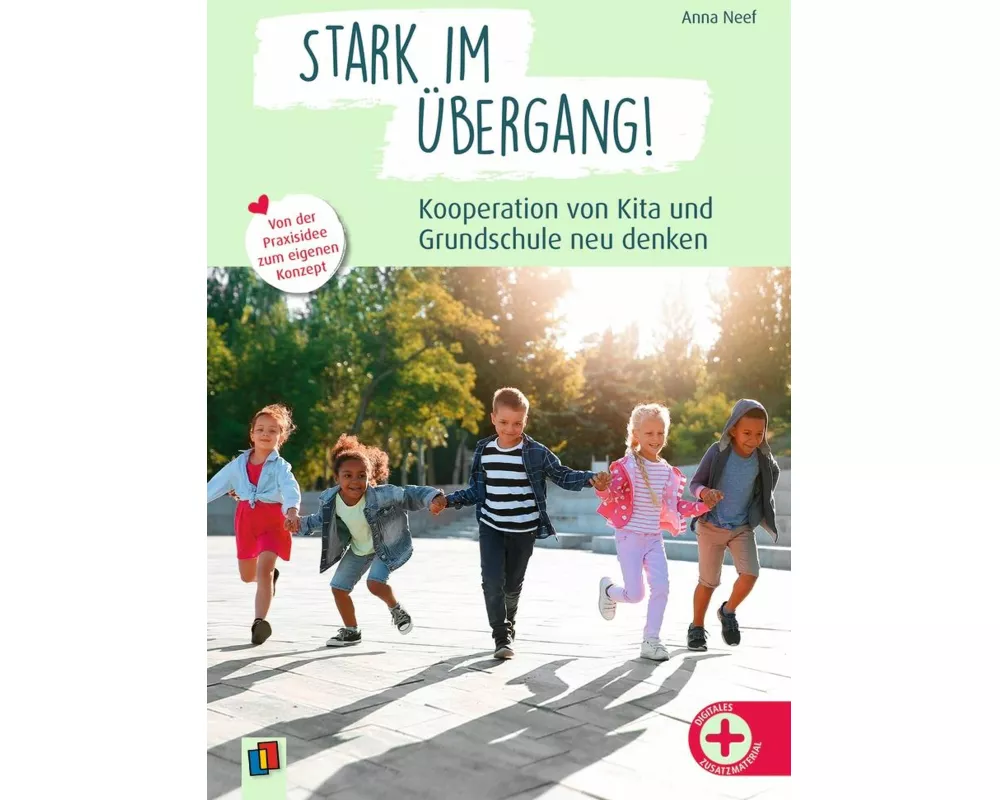 Stark im Übergang! Kooperation von Kita und Grundschule neu denken