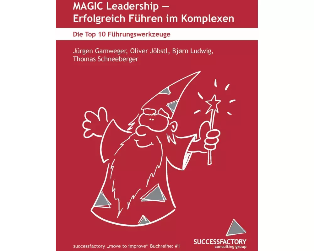 MAGIC Leadership - erfolgreich Führen im Komplexen