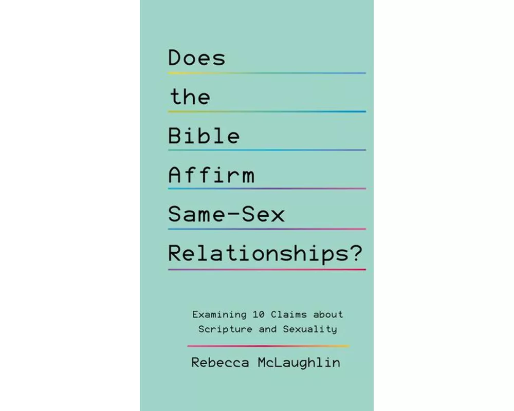 Does the Bible Affirm Same-Sex Relationships?