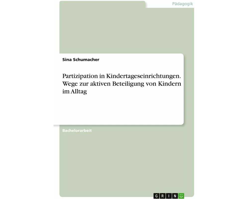 Partizipation in Kindertageseinrichtungen. Wege zur aktiven Beteiligung von Kindern im Alltag