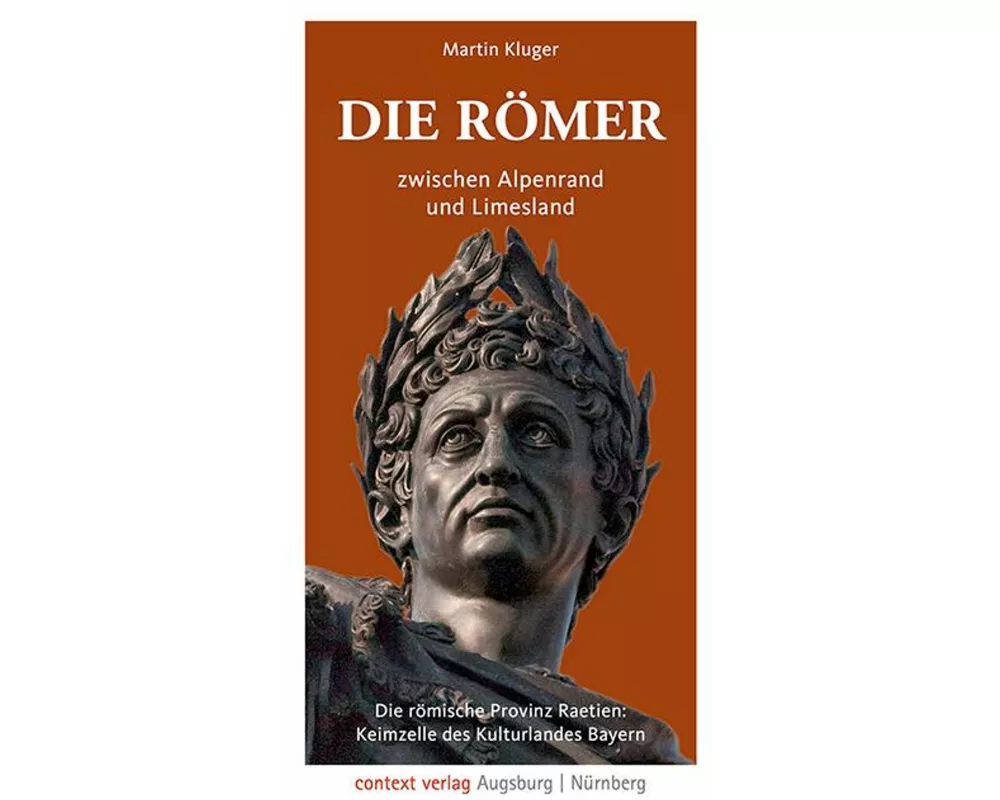 Die Römer zwischen Alpenrand und Limesland