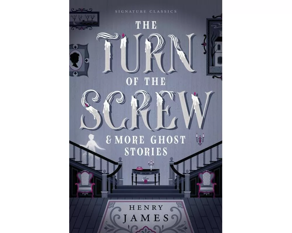 The Turn of the Screw & More Ghost Stories