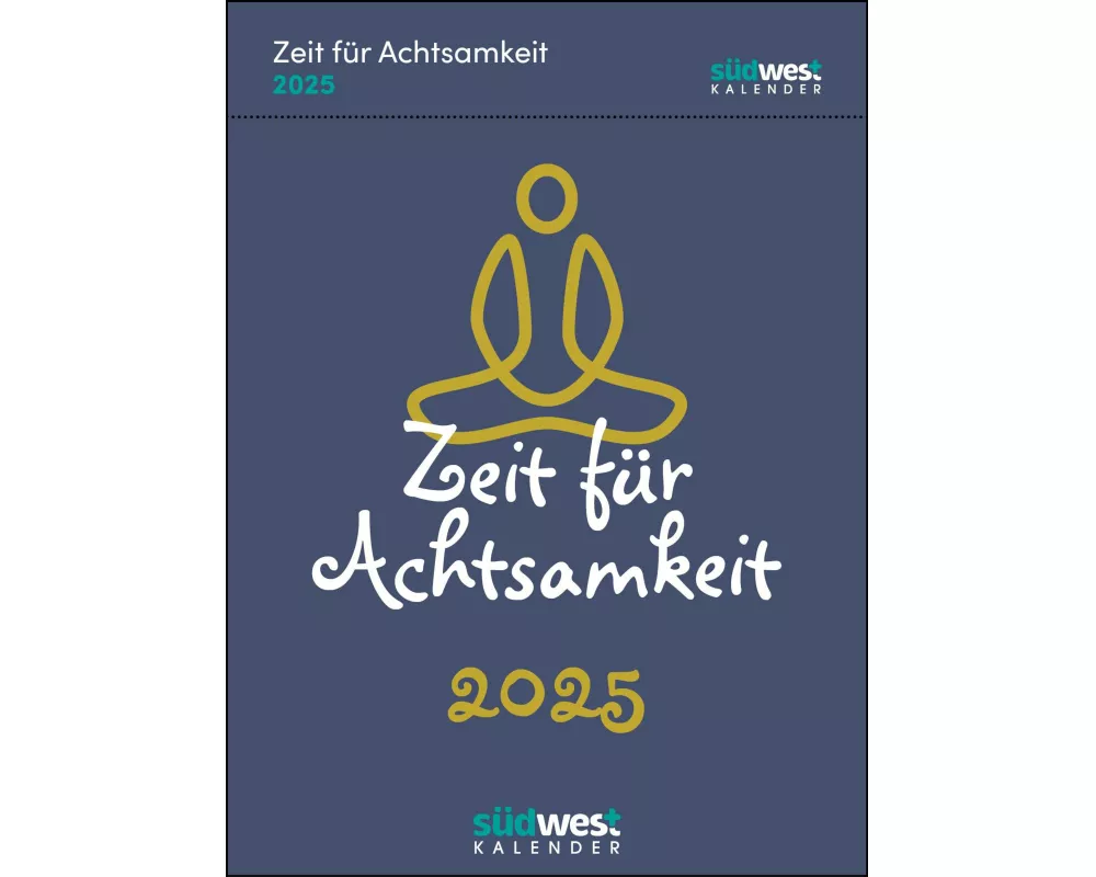 Zeit für Achtsamkeit 2025 - Mehr Gelassenheit, Flow und innere Balance für jeden Tag - Tagesabreißkalender zum Aufstellen oder Aufhängen