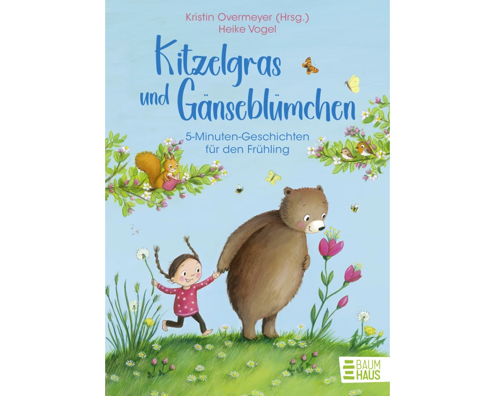 Kitzelgras und Gänseblümchen - 5-Minuten-Geschichten für den Frühling