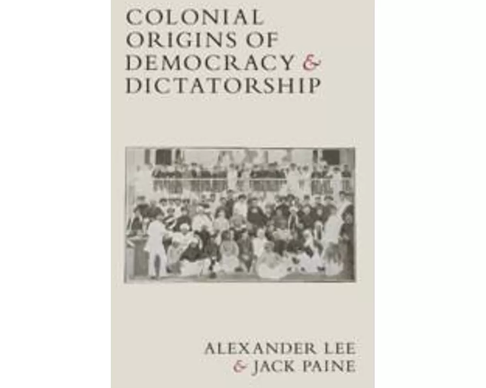Colonial Origins of Democracy and Dictatorship