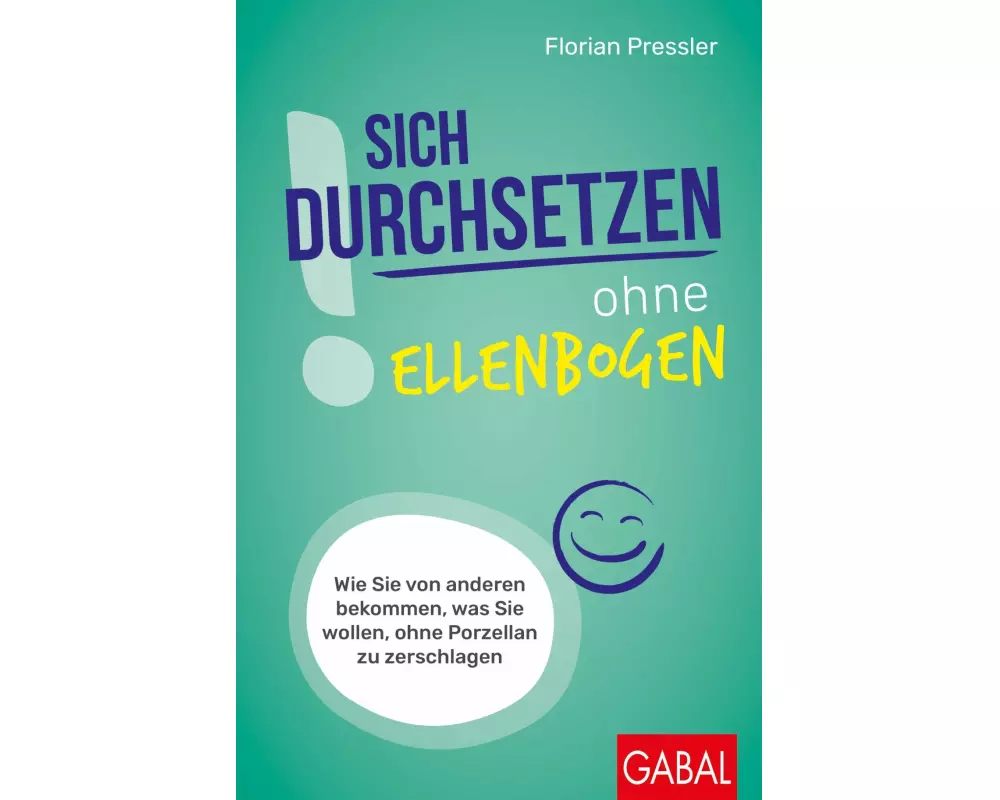 Sich durchsetzen ohne Ellenbogen