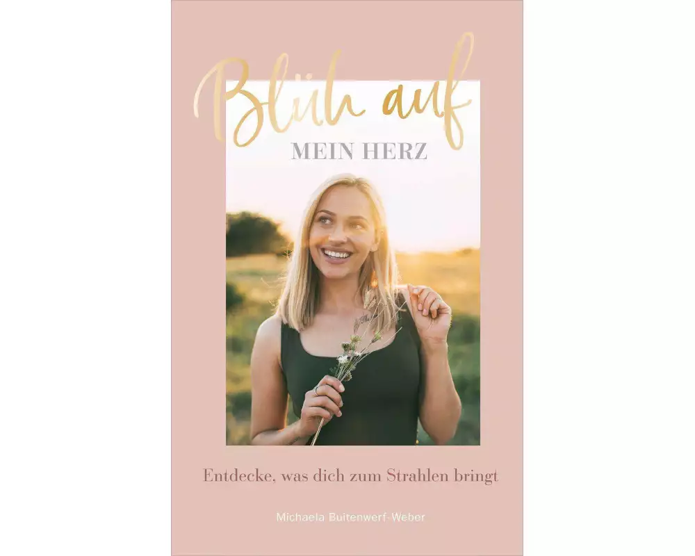 Blüh auf, mein Herz