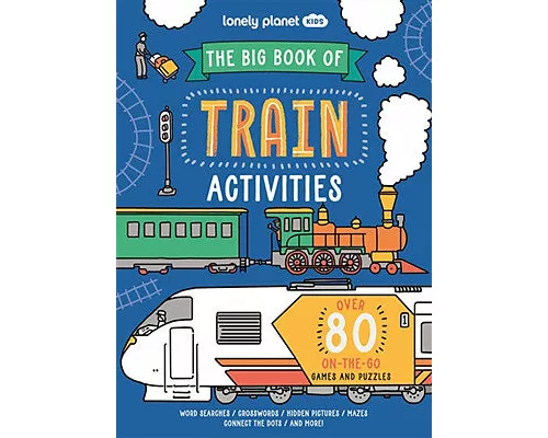 Lonely Planet Kids The Big Book of Train Activities