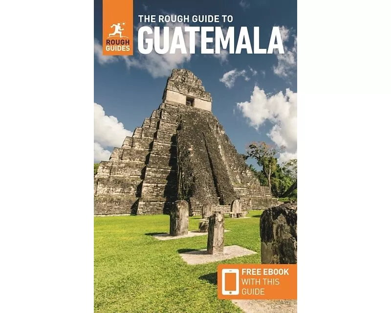 The Rough Guide to Guatemala: Travel Guide with eBook