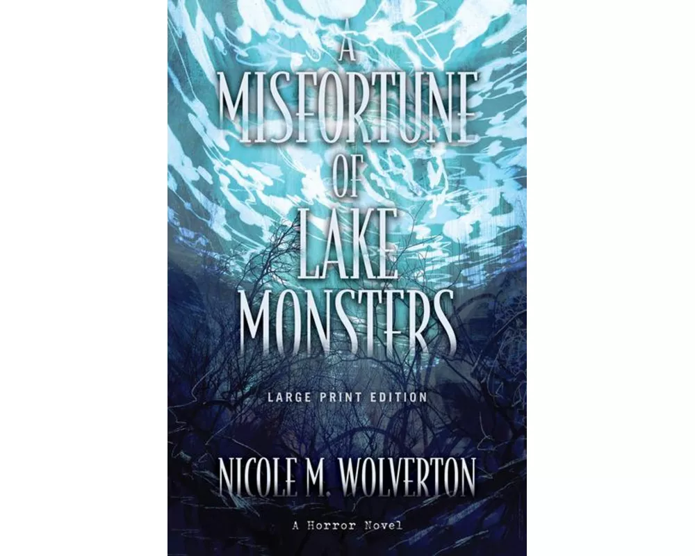 A Misfortune of Lake Monsters (Large Print Edition)