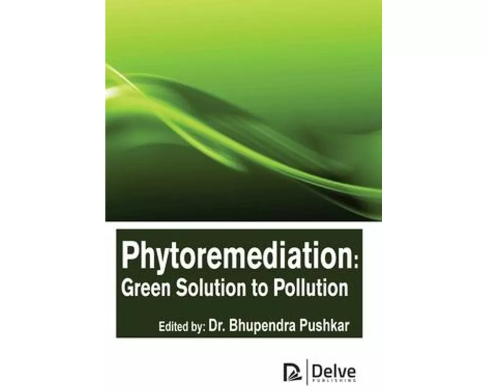 Phytoremediation: Green Solution to Pollution