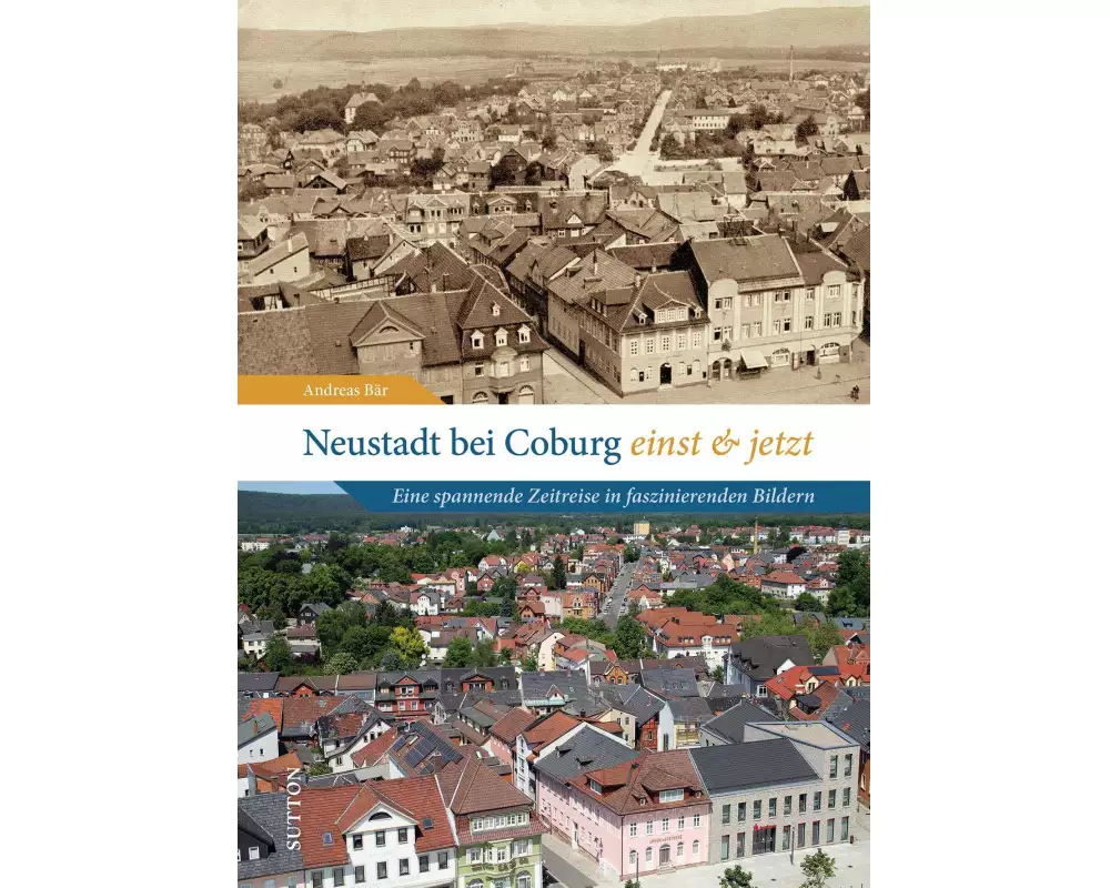 Neustadt bei Coburg einst und jetzt