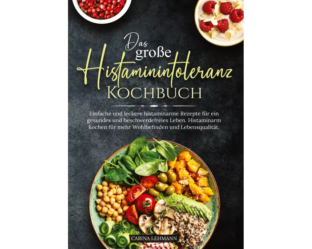 Das große Histaminintoleranz Kochbuch