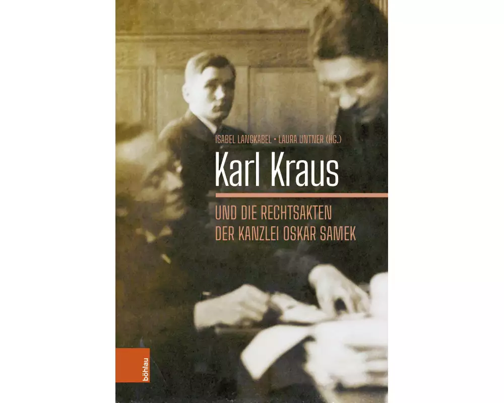 Karl Kraus und die Rechtsakten der Kanzlei Oskar Samek