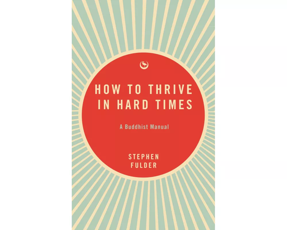 How to Thrive in Hard Times