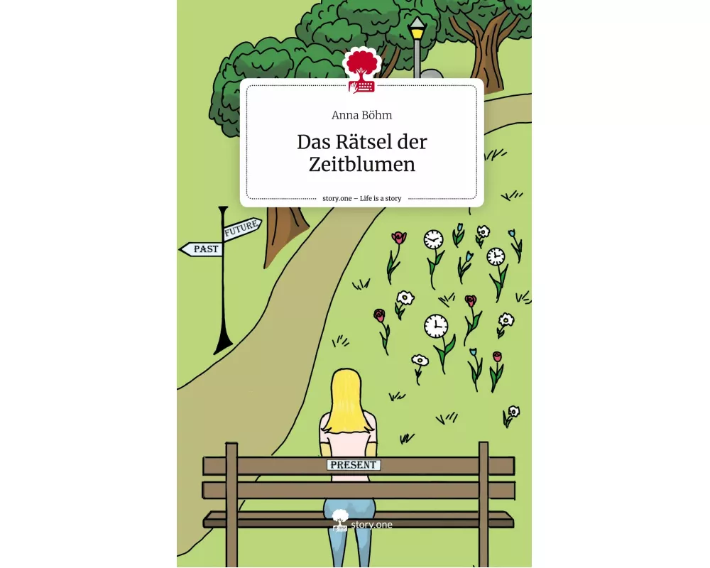 Das Rtsel der Zeitblumen. Life is a Story - story.one