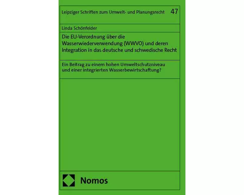 Die EU-Verordnung über die Wasserwiederverwendung (WWVO) und deren Integration in das deutsche und schwedische Recht