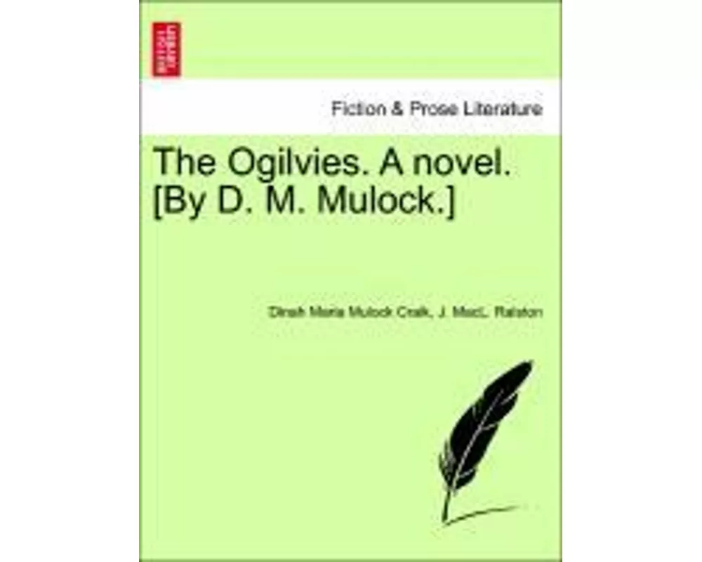 The Ogilvies. a Novel. [By D. M. Mulock.]