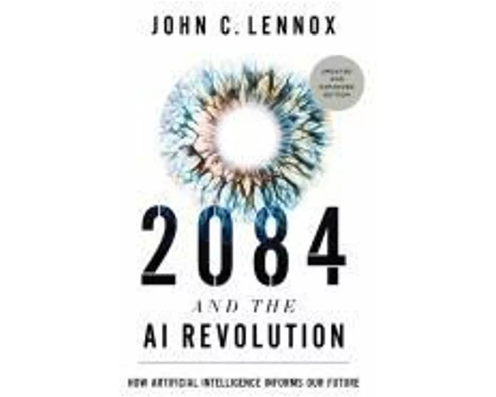 2084 and the AI Revolution, Updated and Expanded Edition