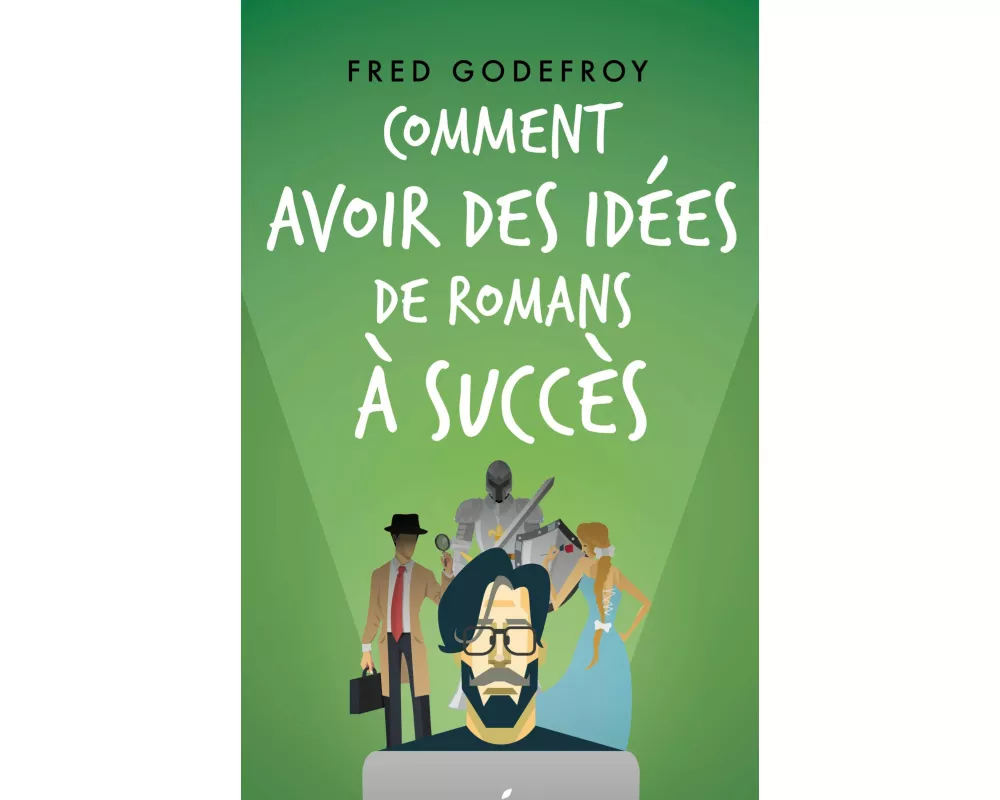 Comment avoir des idées de romans à succès